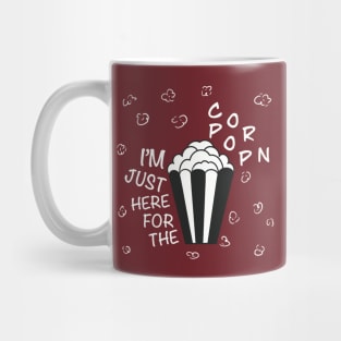 I’M JUST HERE FOR THE POPCORN Mug